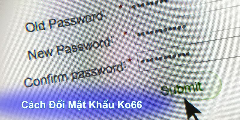 đổi pass ko66